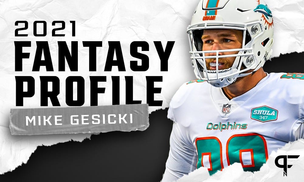 Mike Gesicki's Fantasy Outlook 2021: Key piece for Miami's passing