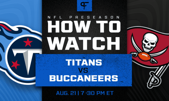 How to watch Buccaneers vs. Titans preseason NFL game on TV, live