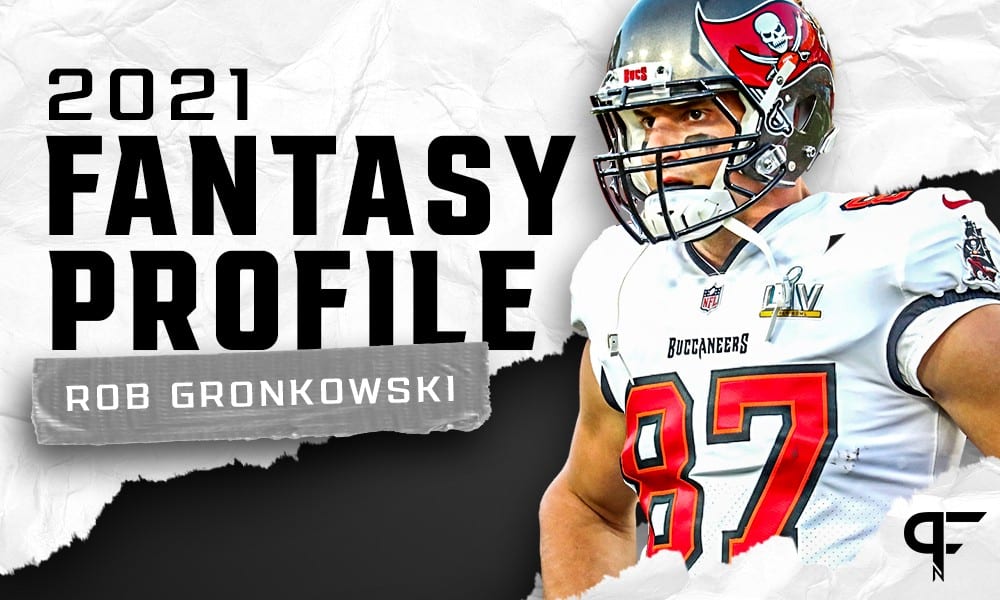 Rob Gronkowski's fantasy outlook and projection for 2021