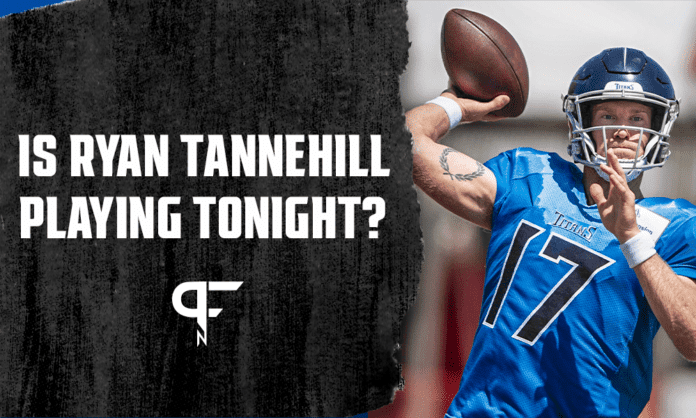 Is Ryan Tannehill playing tonight vs. the Buccaneers?