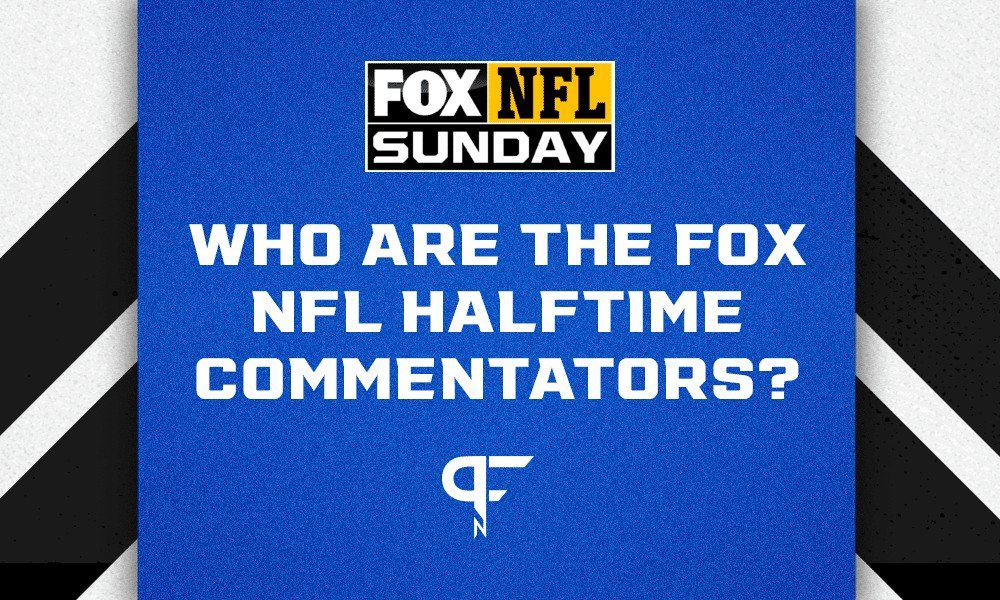 Who Are the FOX NFL Halftime Commentators?