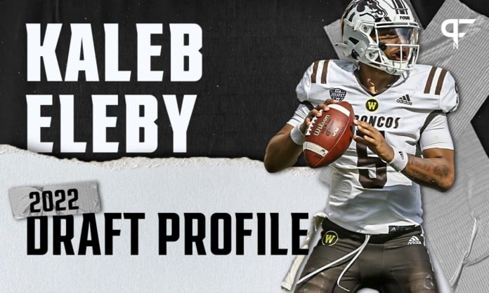 Kaleb Eleby, Western Michigan QB | NFL Draft Scouting Report
