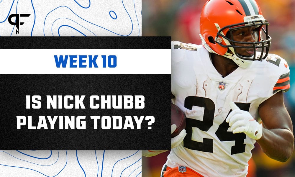 Is Nick Chubb playing in Week 10 after being placed on COVID list