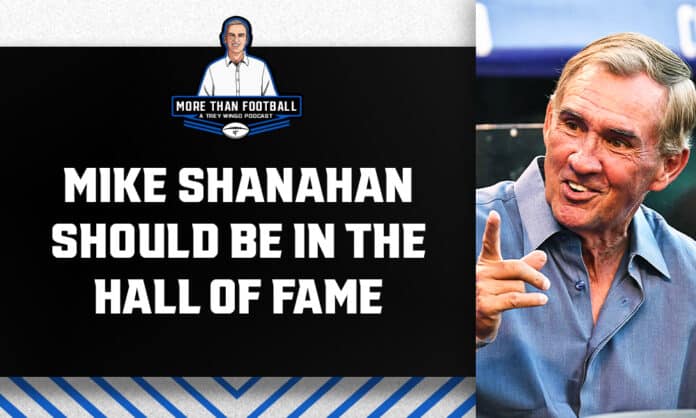 Mike Shanahan should be in the Hall of Fame | A More Than Football podcast with Trey Wingo