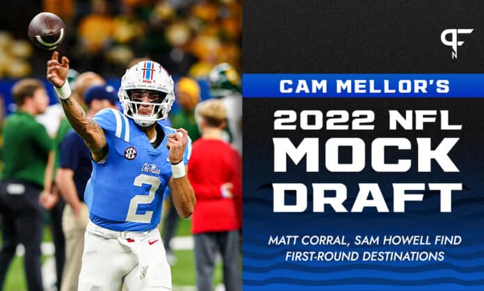 Cam Mellor's 2022 NFL Mock Draft: Matt Corral, Sam Howell find first-round  destinations