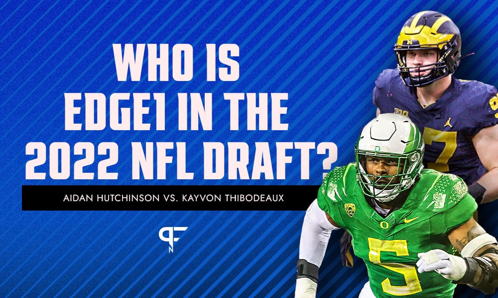 NFL Draft 2022 Top 25: Aidan Hutchinson or Kayvon Thibodeaux