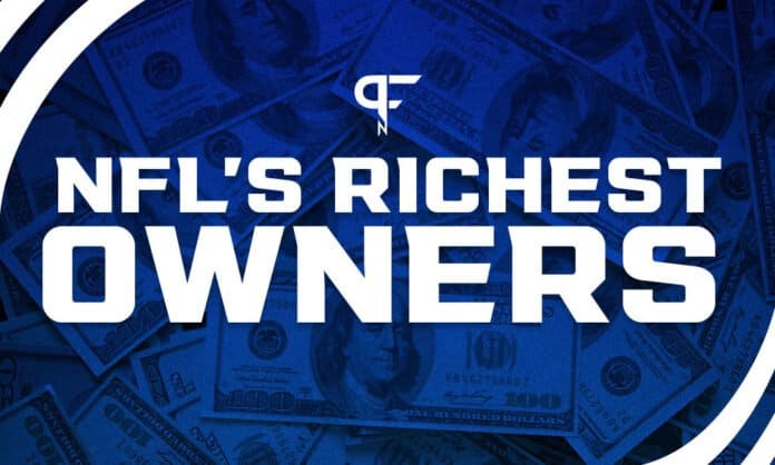 NFL's richest owners ranked from 32 to 1 (Updated 2022)