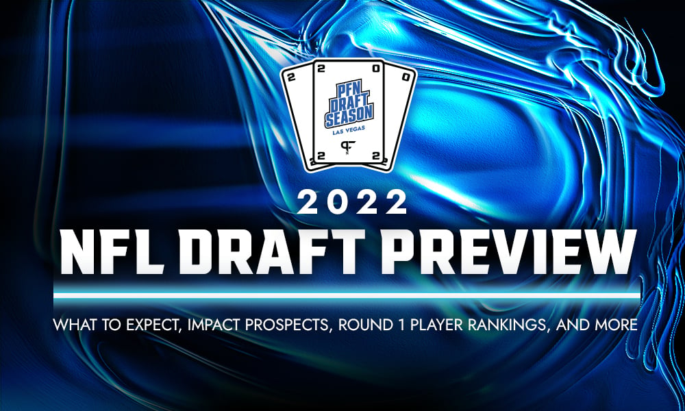 2022 NFL Draft Preview: What to expect, impact prospects, Round 1 ...