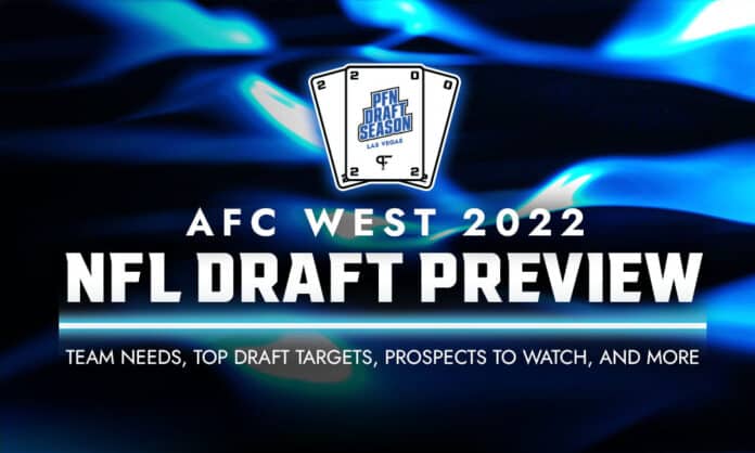 AFC West 2022 NFL Draft Preview: Team needs, top draft targets, prospects to watch, and more