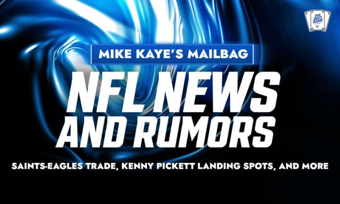 Mike Kaye's NFL News and Rumors Mailbag: Saints-Eagles trade