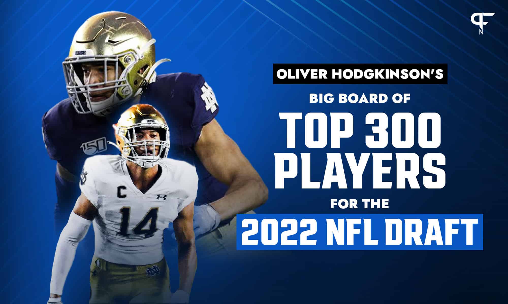 Oli Hodgkinson's Big Board of Top 300 Players for the 2022 NFL Draft