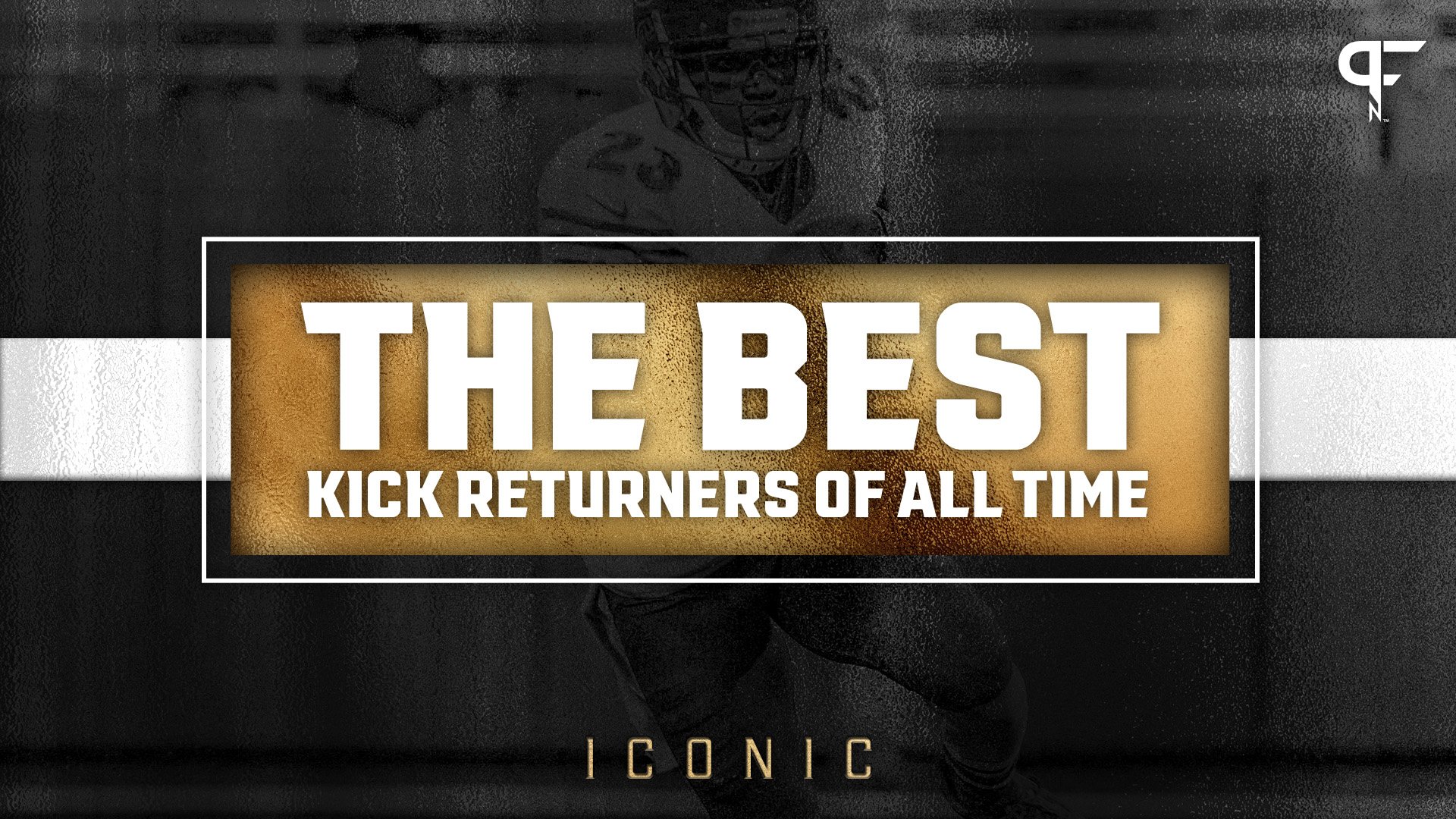 Best NFL Kick Returners of All Time Devin Hester, Dante Hall Headline