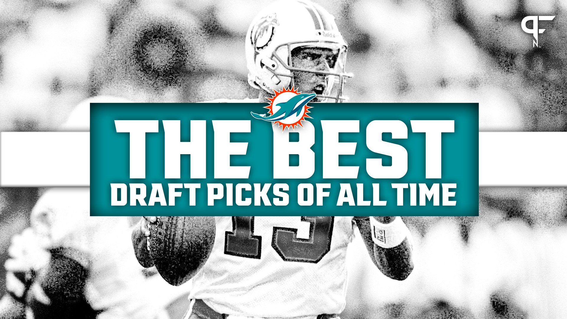 Best Miami Dolphins Draft Picks of All Time: From Dan Marino to Mark ...